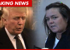 Donald Trump SLAMS Rosie O'Donnell -- I Was Right, She's a Total FAILURE