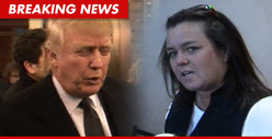 Donald Trump SLAMS Rosie O'Donnell -- I Was Right, She's a Total FAILURE