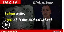 Dial-A-Star ... Or Michael Lohan