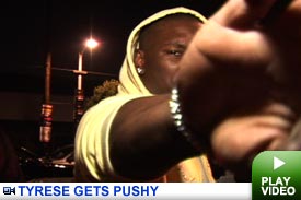 Tyrese gets pushy: Click to watch video