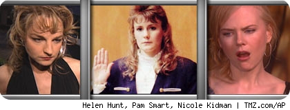 Helen Hunt, Pam Smart, Nicole Kidman