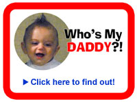 Who's My Daddy?!
