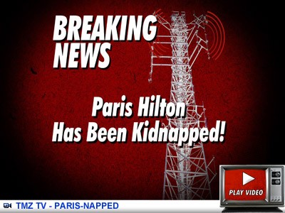 Paris Hilton Kidnapped -- click to launch