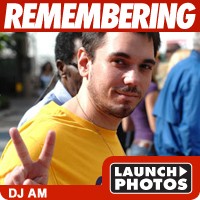 Remembering DJ AM Remembering DJ AM
