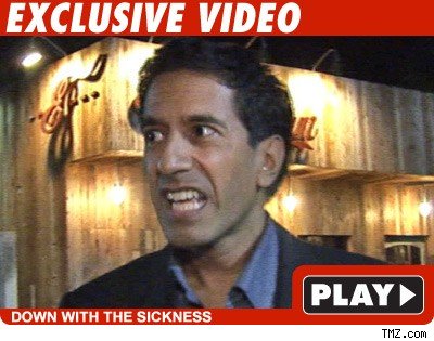 Dr. Gupta -- You Give Me Fever Dr. Sanjay Gupta: Click to watch