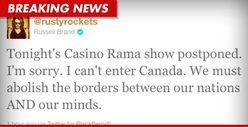 Russell Brand -- Canada Won't Let Me In!