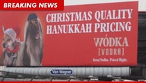 Wodka Vodka -- Anti-Semitic Billboard PULLED For Being Anti-Semitic