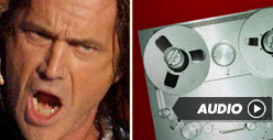 Mel Gibson Costa Rican Audio Rant -- 'C**T, C**ksucker Whore!!!"