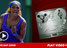Serena Williams -- I'm Officially a Rapper ... Check My New Song!