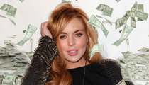 Lindsay Lohan -- Rolling In Money