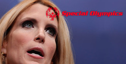 Special Olympics to Ann Coulter -- Stop Saying the R-Word, Jackass