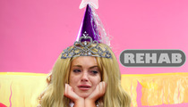 Lindsay Lohan -- Rehab Is Gonna Ruin My Birthday!!!!