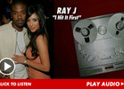 Ray J's Kim Kardashian Diss Track 'I Hit It First' ... Listen Now