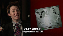Clay Aiken 911 Call -- Creepy Alleged Intruder Is Packin' BINOCULARS!