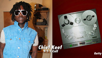 Chief Keef -- NERDIEST 911 Call Ever ... 'They Were Rolling Marijuana' 
