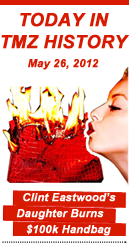 Today in TMZ History: Clint Eastwood’s Daughter Burns $100k Handbag