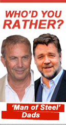 Who'd You Rather: Man of Steel Dads
