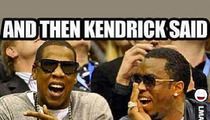 Diddy -- MOCKS Kendrick Lamar ... You're a JOKE!!!!