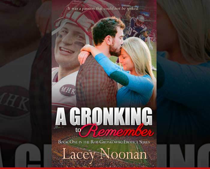 Rob Gronkowski -- Erotica Novel Hits Amazon ... 'A Gronk to Remember'