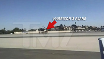 Harrison Ford -- VIDEO Of Takeoff ... 40 Seconds Before Crash