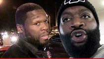 50 Cent Sues Rick Ross -- Baby Mama's Sex Tape Was Released by YOU, Not Me
