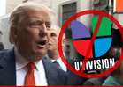 Donald Trump -- Univision Employees Will Be Stopped at the Border ... Of My Golf Club