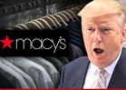 Donald Trump -- Blasts Macy's for Supporting 'Illegals' ... After Clothing Line Yanked