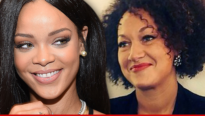 Rihanna -- Rachel Dolezal Is a Hero ... She's a Black Game Changer!