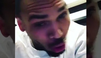 Chris Brown --  My New Accuser is Just Too Ugly 