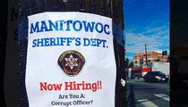 'Making a Murderer' -- Help Wanted Ad for Corrupt Cop Jobs 
