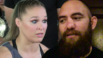 Ronda Rousey's BF -- 'I'm Glad I Could Be There For Her'
